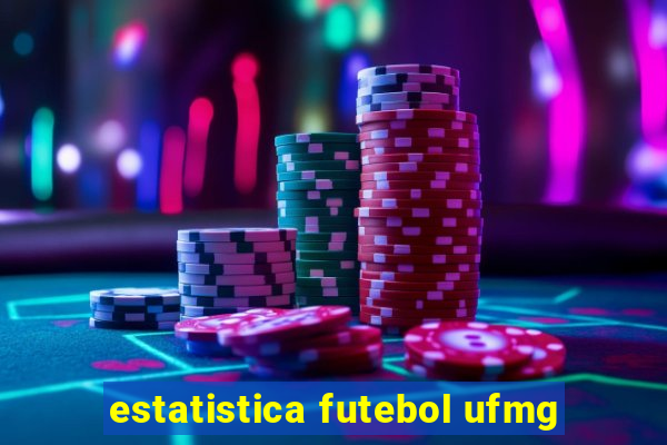 estatistica futebol ufmg